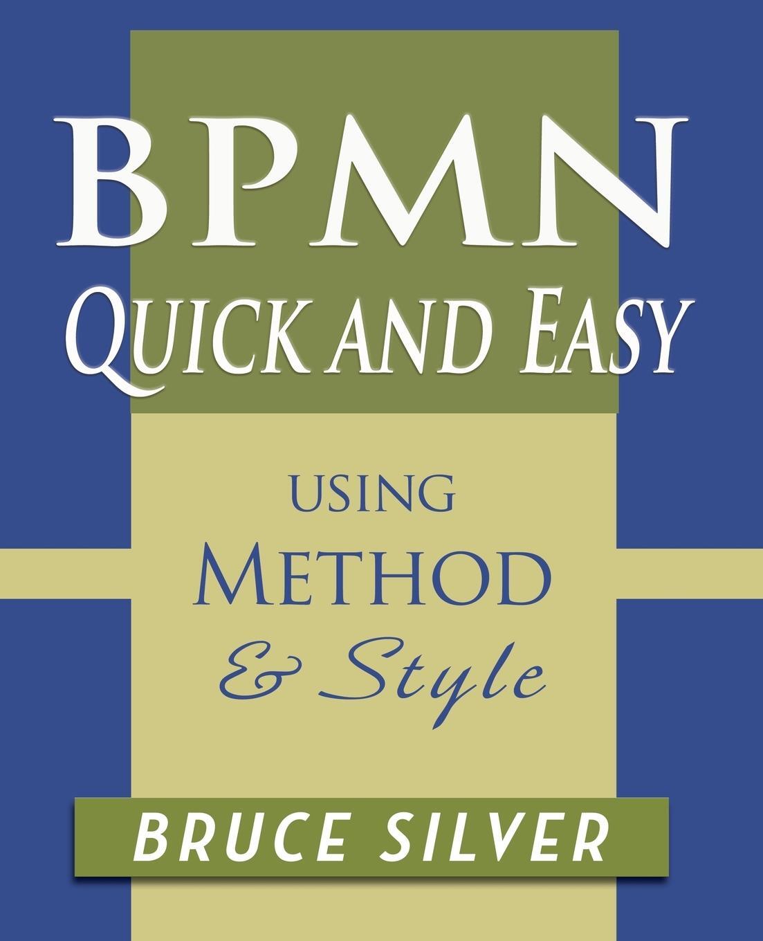 Cover: 9780982368169 | BPMN Quick and Easy Using Method and Style | Bruce Silver | Buch