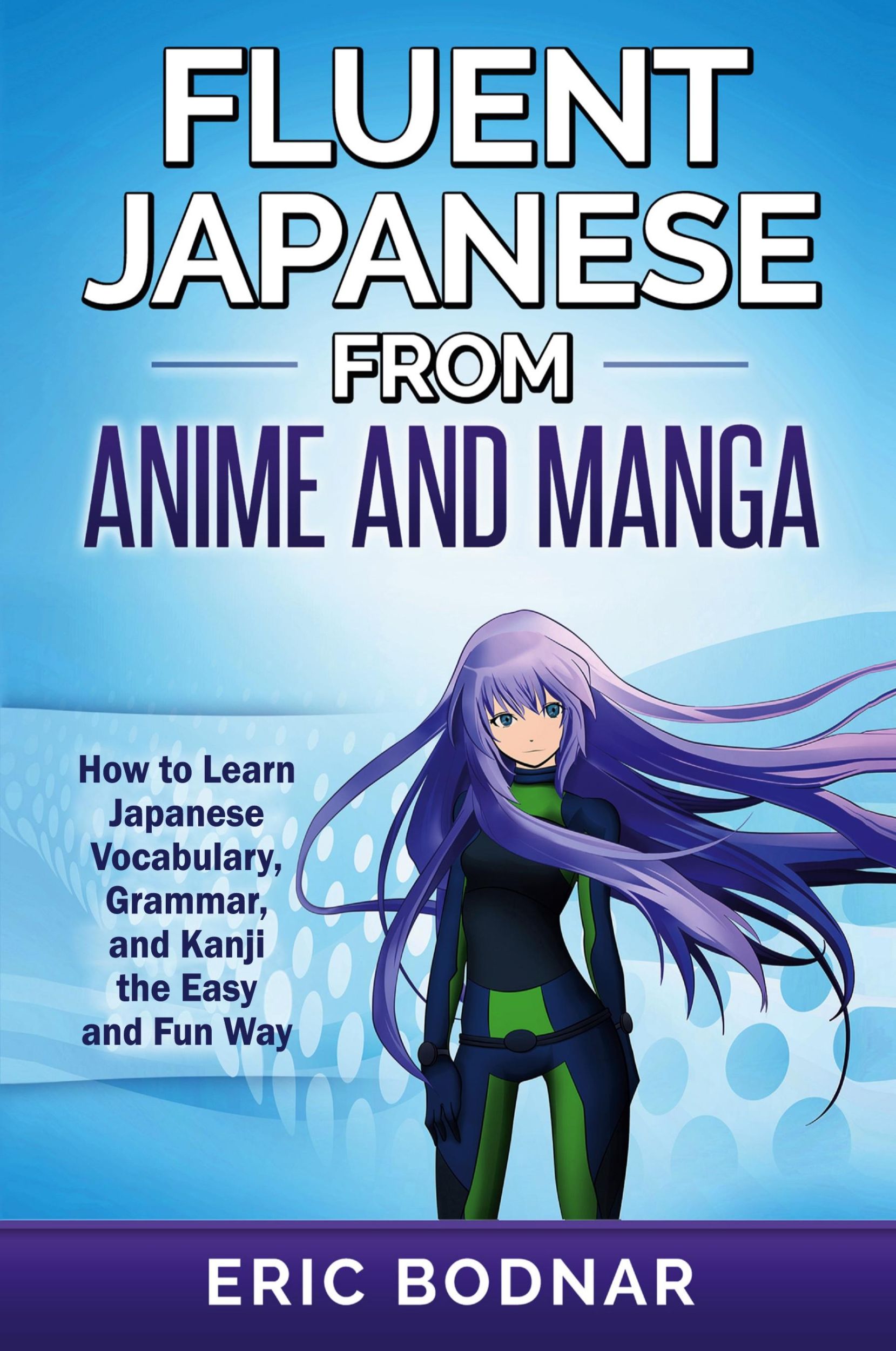 Cover: 9781950321384 | Fluent Japanese From Anime and Manga | Eric Bodnar | Taschenbuch