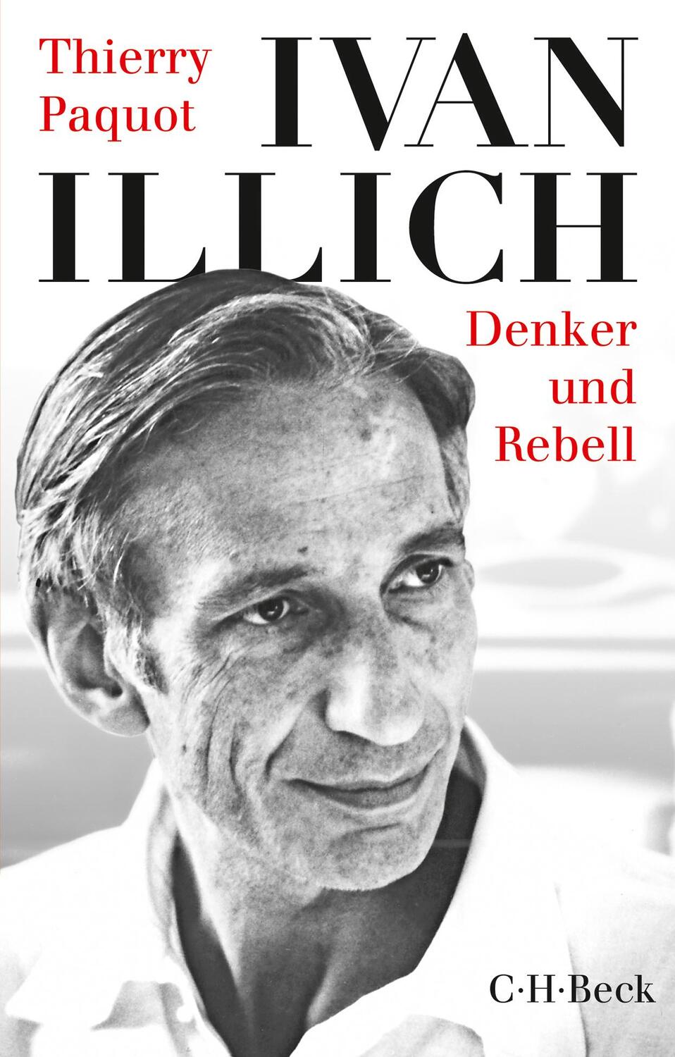 Cover: 9783406707049 | Ivan Illich | Denker und Rebell | Thierry Paquot | Taschenbuch | 2017