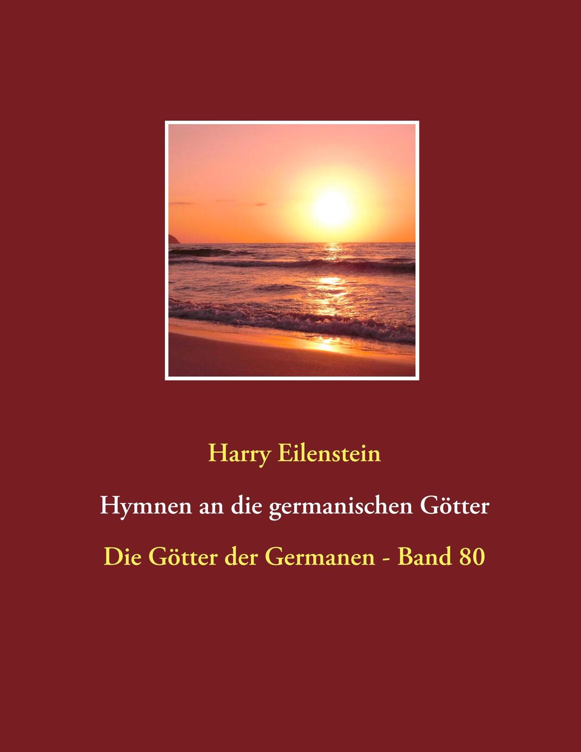 Cover: 9783748166450 | Hymnen an die germanischen Götter | Die Götter der Germanen - Band 80