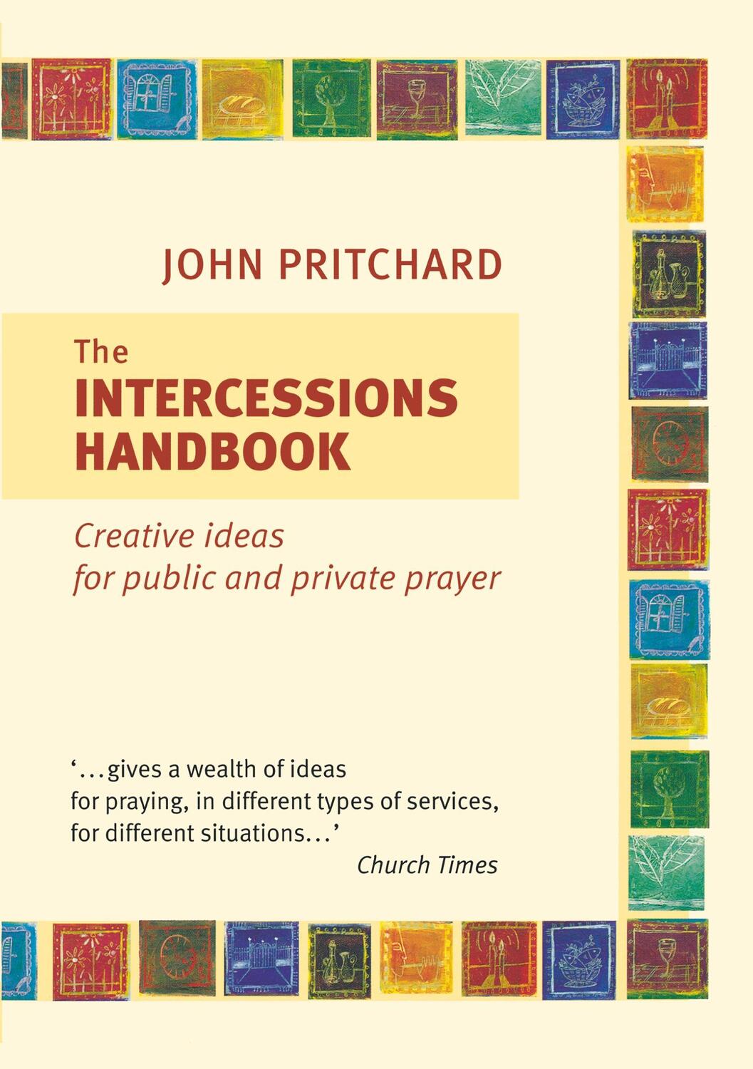 Cover: 9780281057658 | The Intercessions Handbook | John Pritchard | Taschenbuch | Paperback