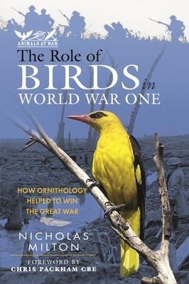 Cover: 9781399070560 | The Role of Birds in World War One | Nicholas Milton | Buch | Gebunden