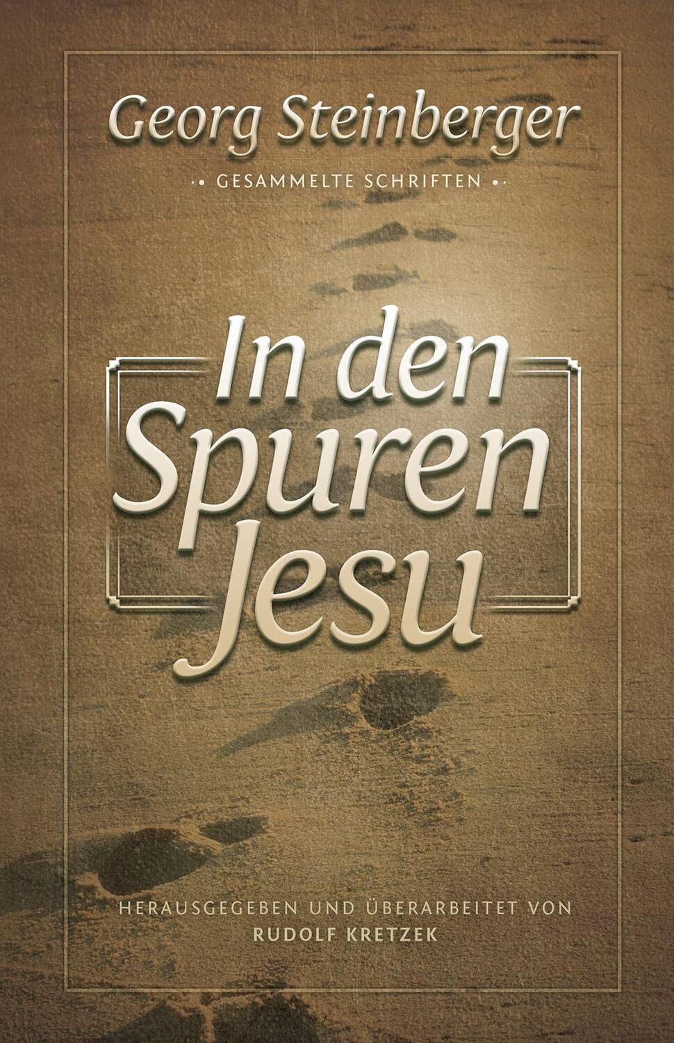 Cover: 9783866993556 | In den Spuren Jesu | Gesammelte Schriften | Georg Steinberger | Buch