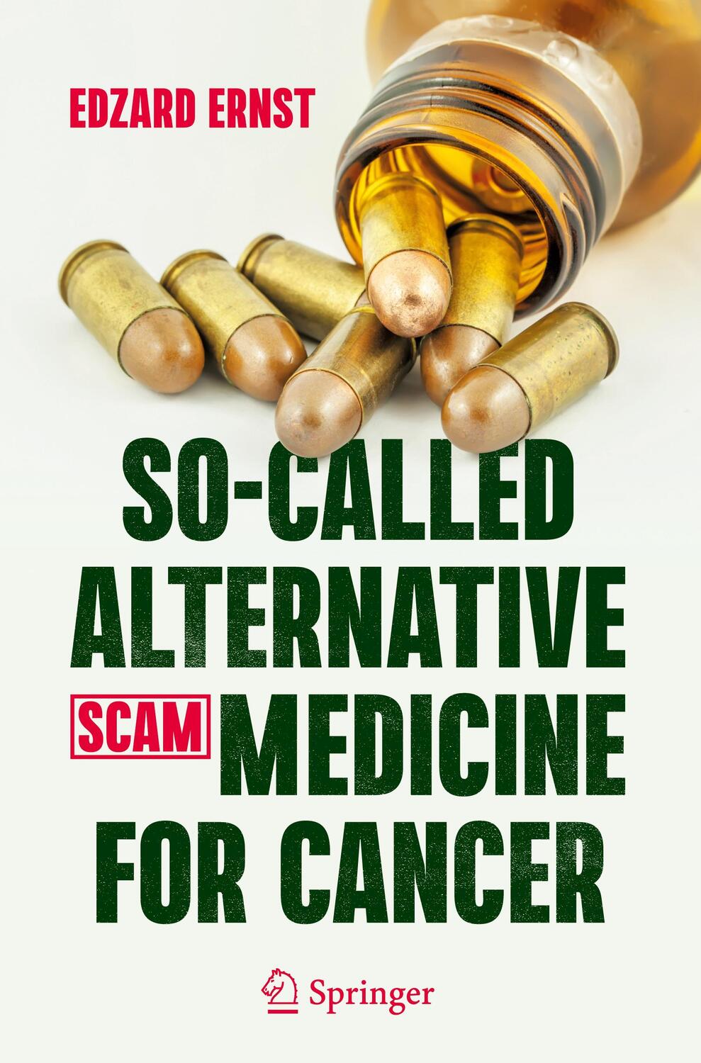 Cover: 9783030741570 | So-Called Alternative Medicine (SCAM) for Cancer | Edzard Ernst | Buch
