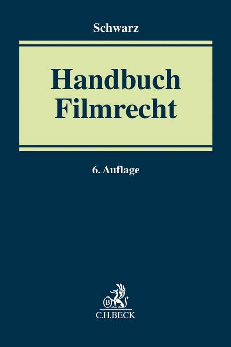 Cover: 9783406724640 | Handbuch Filmrecht | Mathias Schwarz | Buch | Leinen | XXXVII | 2020