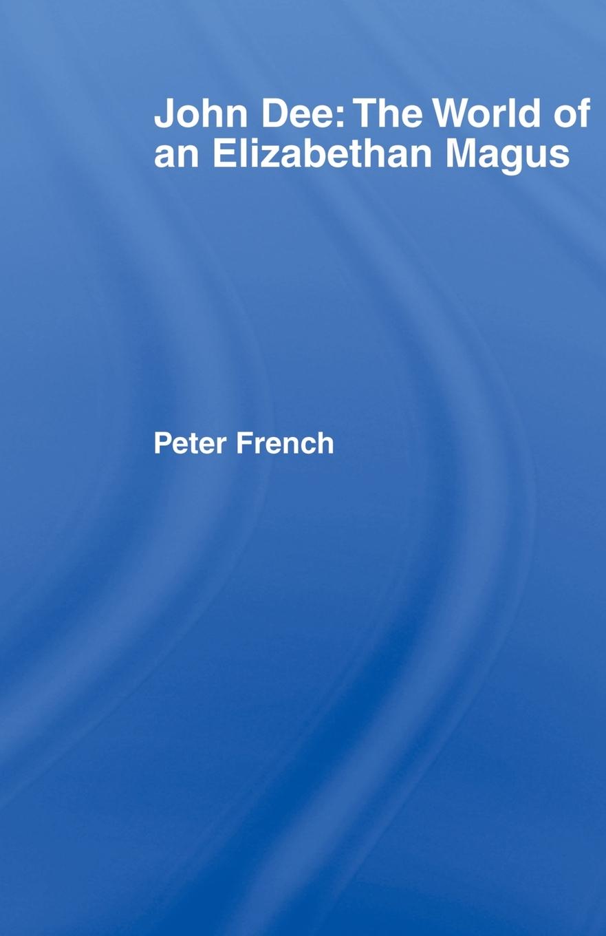 Cover: 9780744800791 | John Dee | The World of the Elizabethan Magus | Peter J. French | Buch