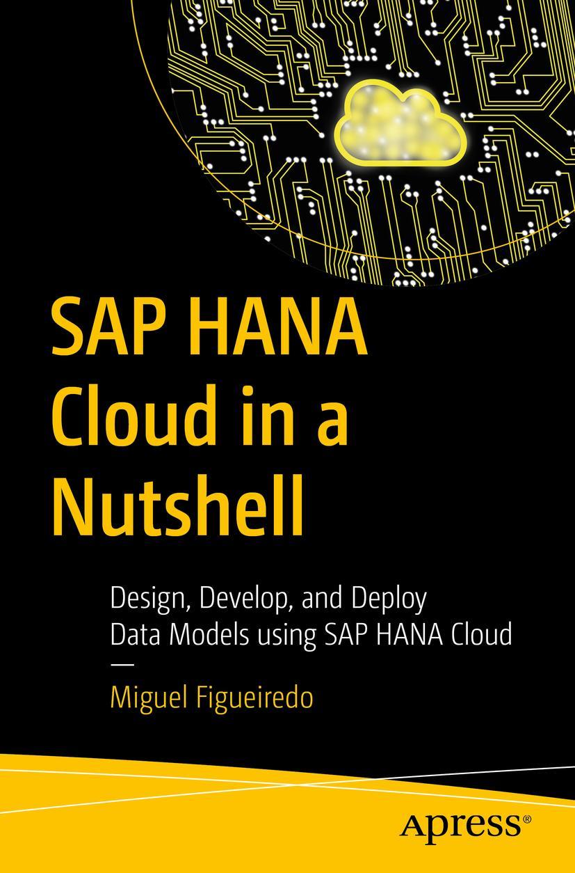 Cover: 9781484285688 | SAP HANA Cloud in a Nutshell | Miguel Figueiredo | Taschenbuch | xviii