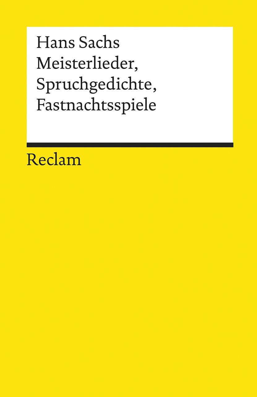 Cover: 9783150182888 | Meisterlieder, Spruchgedichte, Fastnachtsspiele | Hans Sachs | Buch