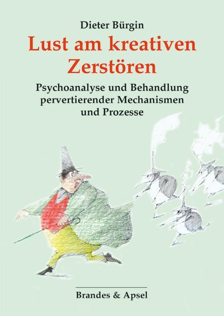 Cover: 9783955583712 | Lust am kreativen Zerstören | Dieter Bürgin | Taschenbuch | 208 S.