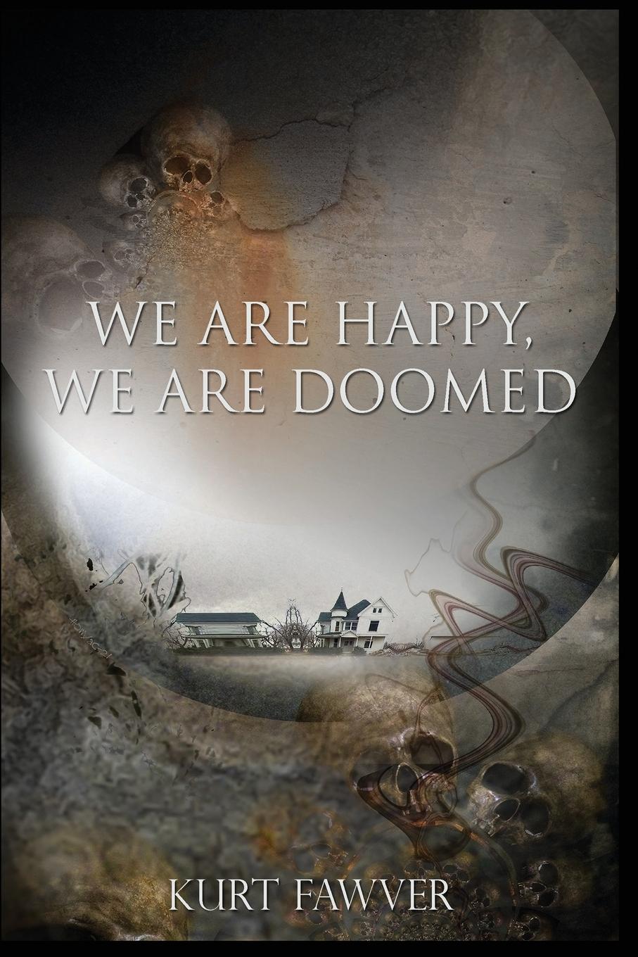 Cover: 9780578991290 | We are Happy, We are Doomed | Kurt Fawver | Taschenbuch | Englisch