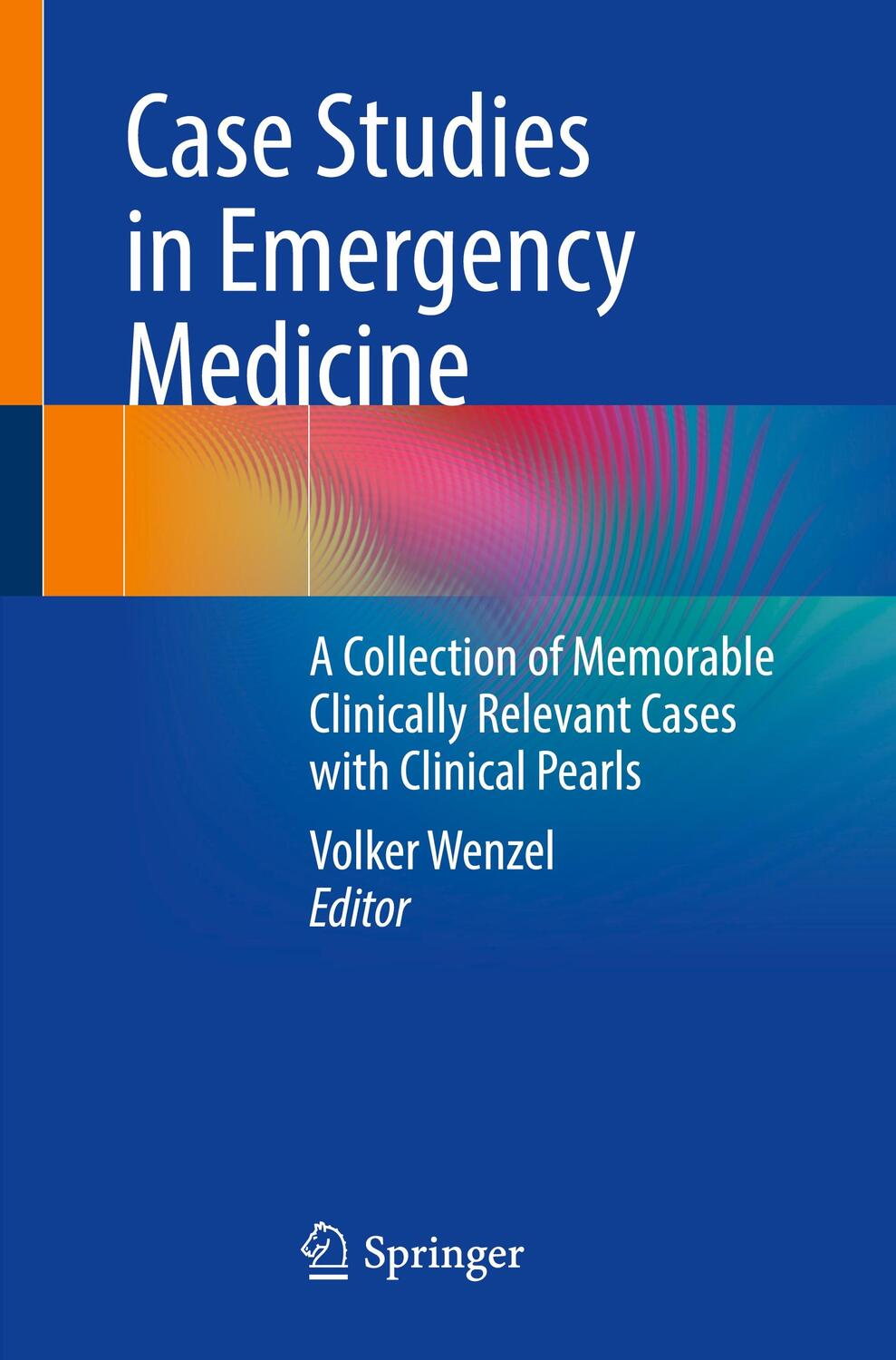 Cover: 9783662672488 | Case Studies in Emergency Medicine | Volker Wenzel | Taschenbuch | xvi