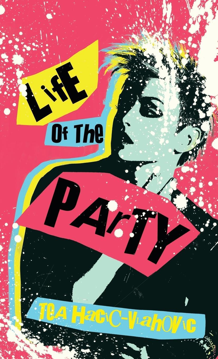 Cover: 9781944866624 | Life of the Party | Tea Hacic-Vlahovic | Buch | Englisch | 2020