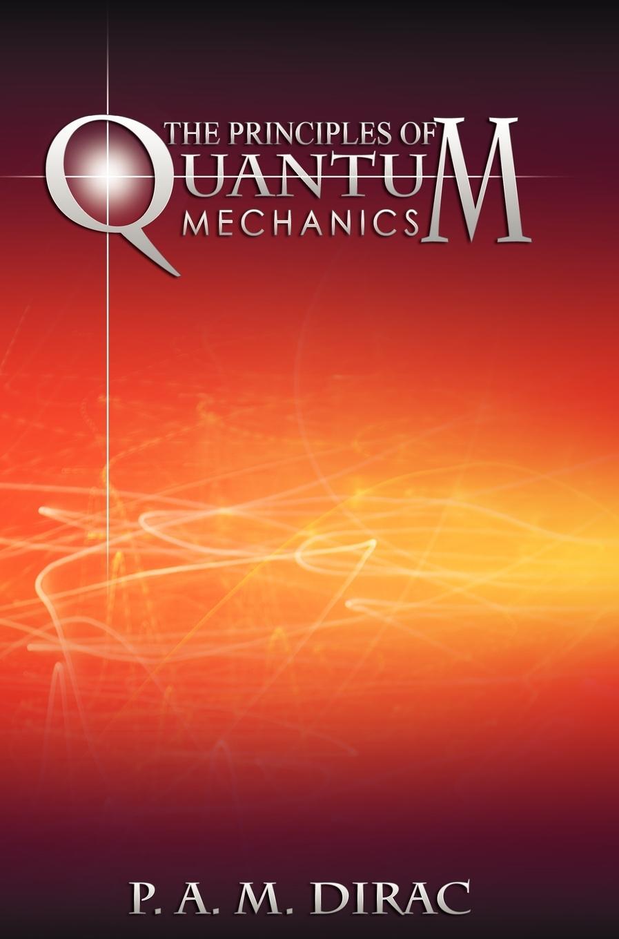 Cover: 9781607964469 | The Principles of Quantum Mechanics | P. A. M. Dirac | Buch | Englisch
