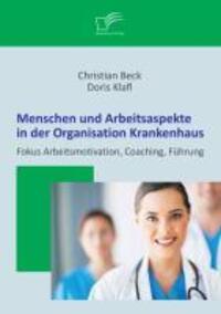 Cover: 9783842897724 | Menschen und Arbeitsaspekte in der Organisation Krankenhaus: Fokus...