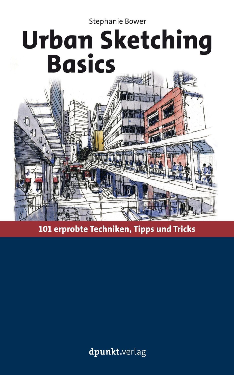 Cover: 9783864907456 | Urban Sketching Basics | 101 erprobte Techniken, Tipps und Tricks