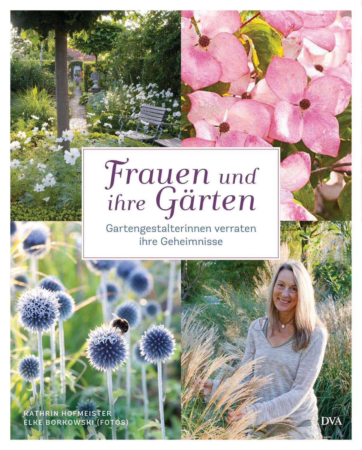 Cover: 9783421040213 | Frauen und ihre Gärten | Elke Borkowski (u. a.) | Buch | 160 S. | 2017