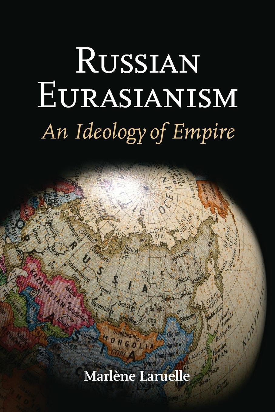 Cover: 9781421405766 | Russian Eurasianism | An Ideology of Empire | Marlene Laruelle | Buch