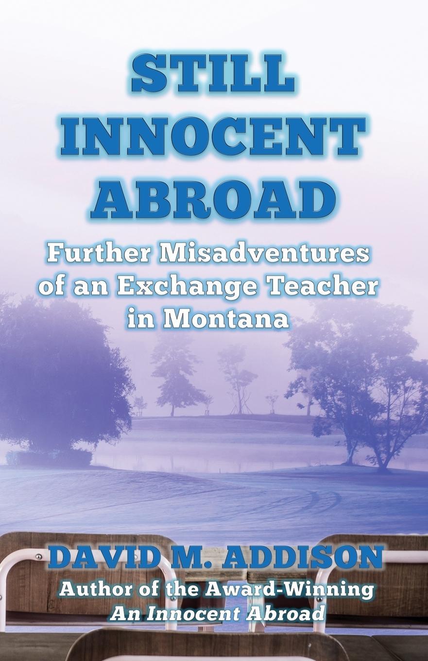 Cover: 9780993493225 | Still Innocent Abroad | David M. Addison | Taschenbuch | Paperback