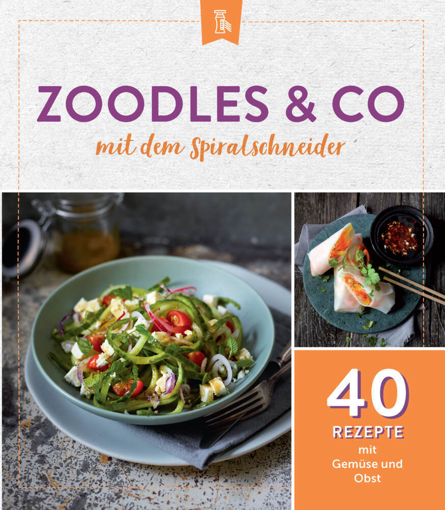 Cover: 9783625213413 | Zoodles & Co. mit dem Spiralschneider | 40 Rezepte mit Gemüse und Obst
