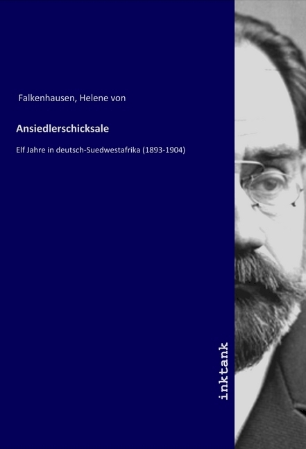 Cover: 9783750108837 | Ansiedlerschicksale | Elf Jahre in deutsch-Suedwestafrika (1893-1904)