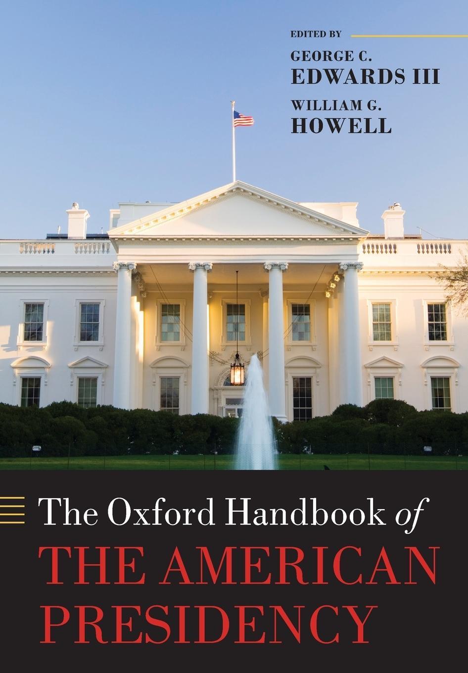 Cover: 9780199604418 | The Oxford Handbook of the American Presidency | William G. Howell