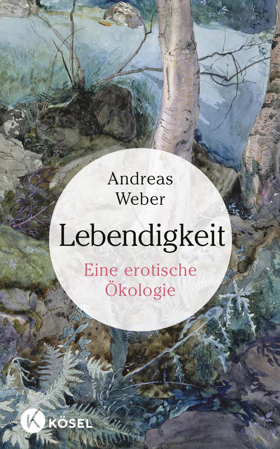 Cover: 9783466309887 | Lebendigkeit | Eine erotische Ökologie | Andreas Weber | Buch | 2014