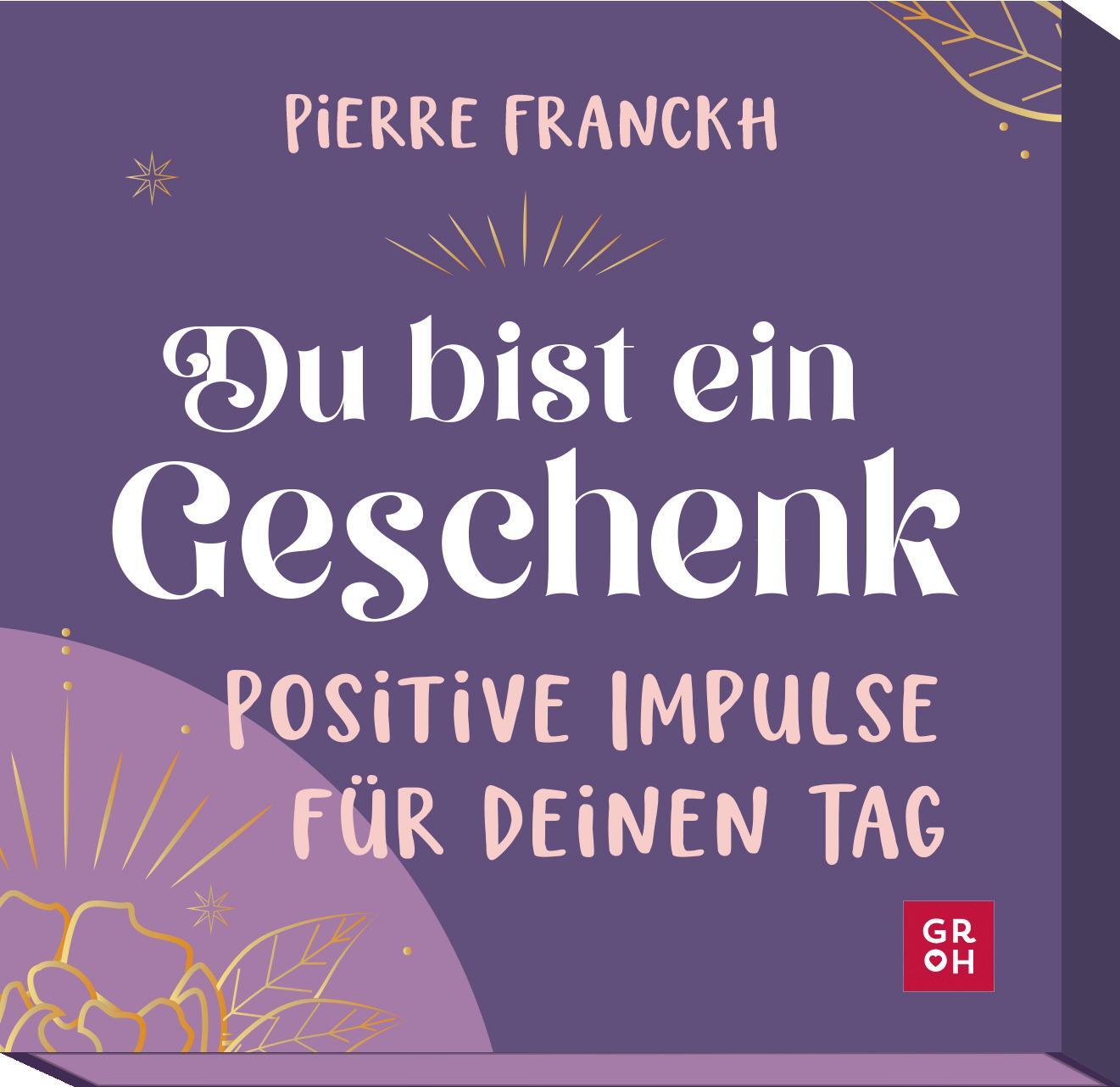 Cover: 4036442010211 | Du bist ein Geschenk. Positive Impulse für deinen Tag | Pierre Franckh