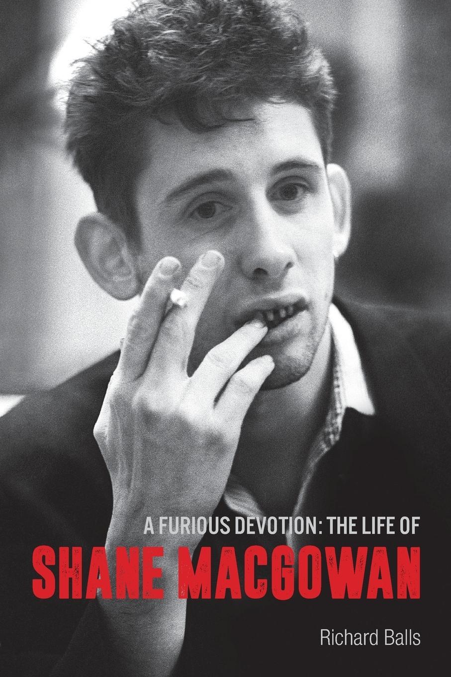 Cover: 9781915841506 | A Furious Devotion | The Life of Shane MacGowan | Richard Balls | Buch