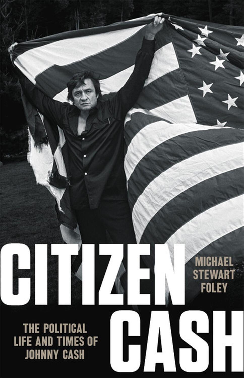 Cover: 9781541699571 | Citizen Cash: The Political Life and Times of Johnny Cash | Foley