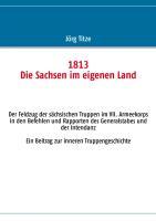 Cover: 9783732234400 | 1813 Die Sachsen im eigenen Land | Jörg Titze | Taschenbuch | 200 S.