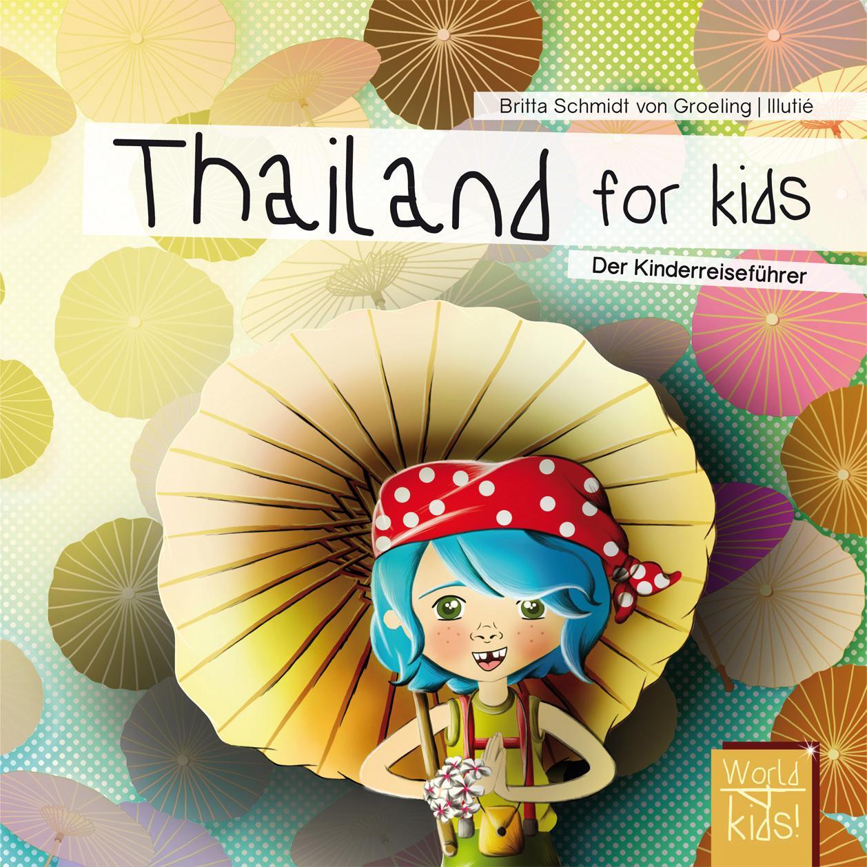 Cover: 9783946323051 | Thailand for kids | Der Kinderreiseführer | Groeling | Taschenbuch