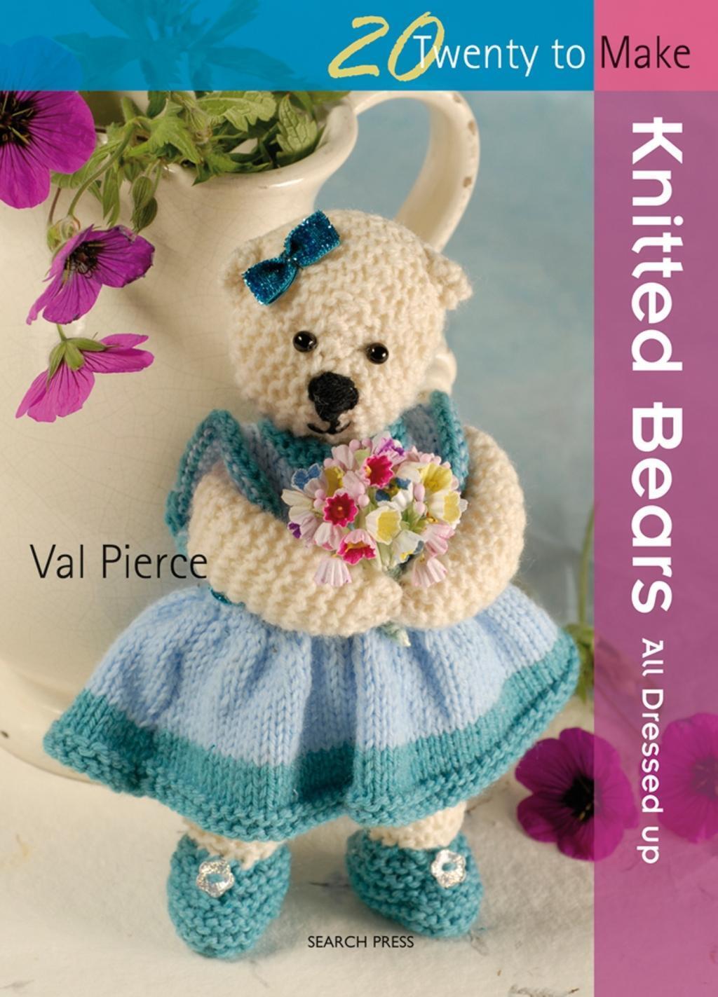 Cover: 9781844484829 | 20 to Knit: Knitted Bears | All Dressed Up! | Val Pierce | Taschenbuch