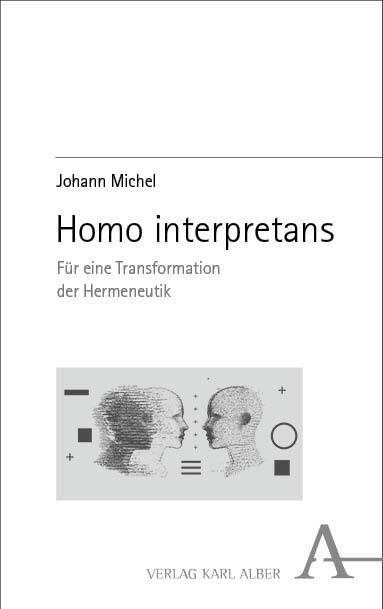 Cover: 9783495993293 | Homo interpretans | Für eine Transformation der Hermeneutik | Michel