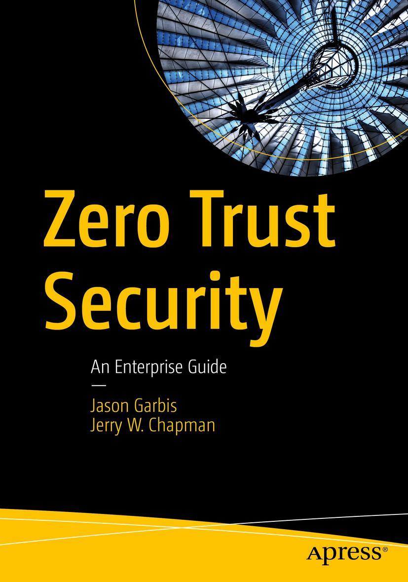 Cover: 9781484267011 | Zero Trust Security | An Enterprise Guide | Jerry W. Chapman (u. a.)