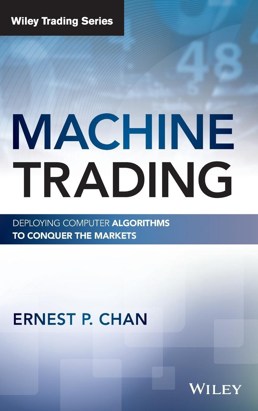 Cover: 9781119219606 | Machine Trading | Deploying Computer Algorithms to Conquer the Markets