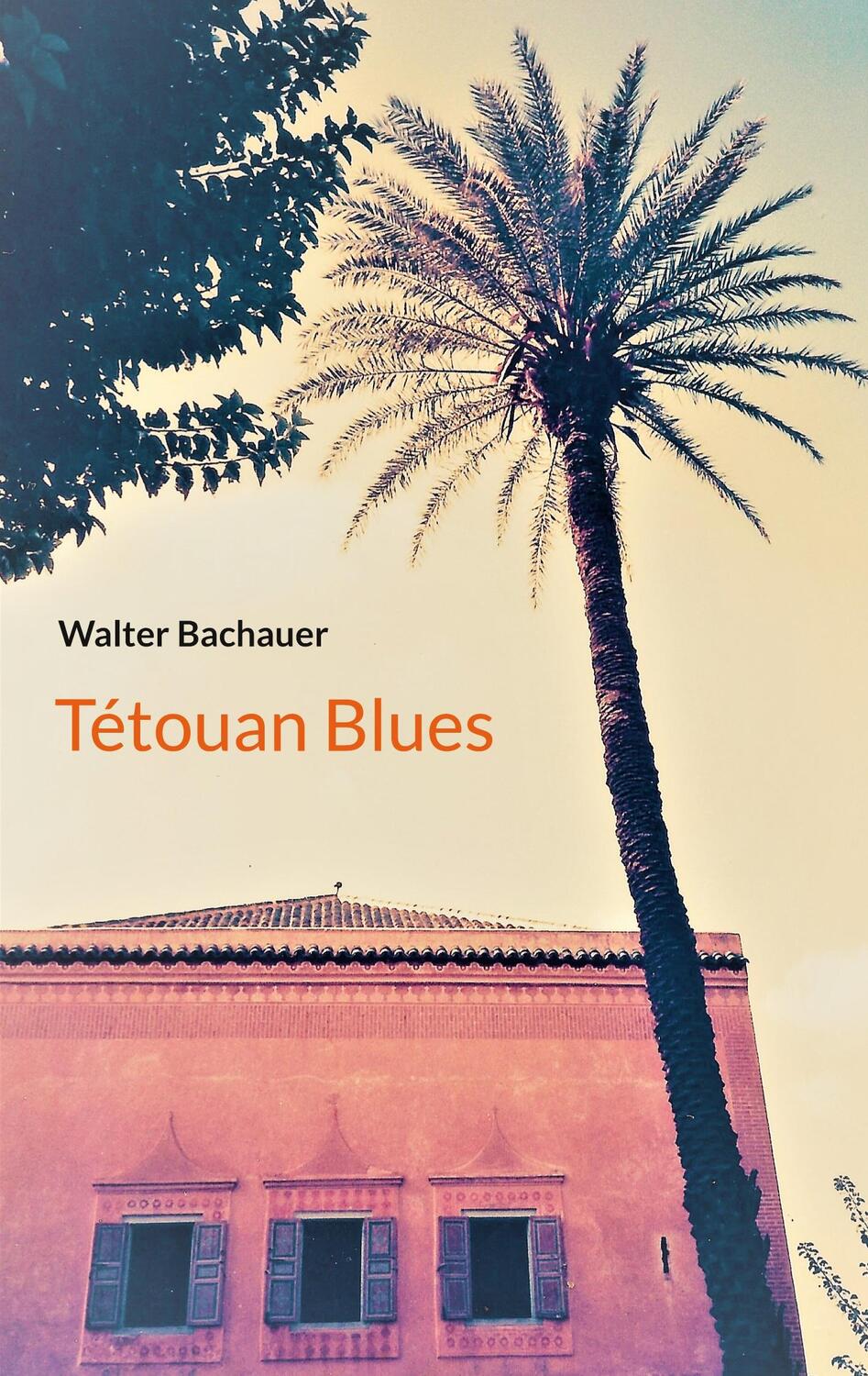 Cover: 9783756239177 | Tétouan Blues | DE | Walter Bachauer | Taschenbuch | Books on Demand