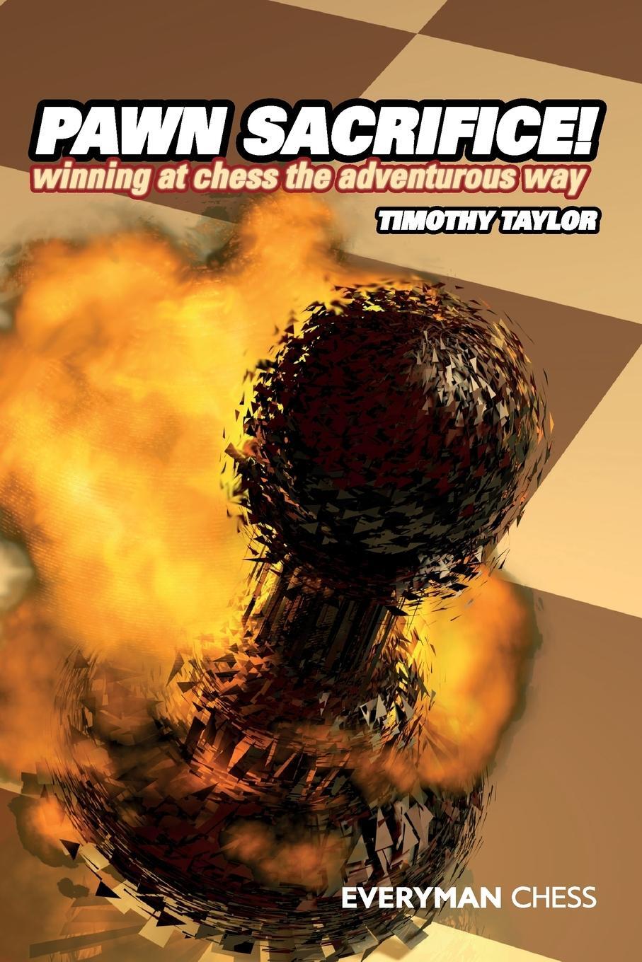 Cover: 9781857445657 | Pawn Sacrifice! winning at chess the adventurous way | Timothy Taylor