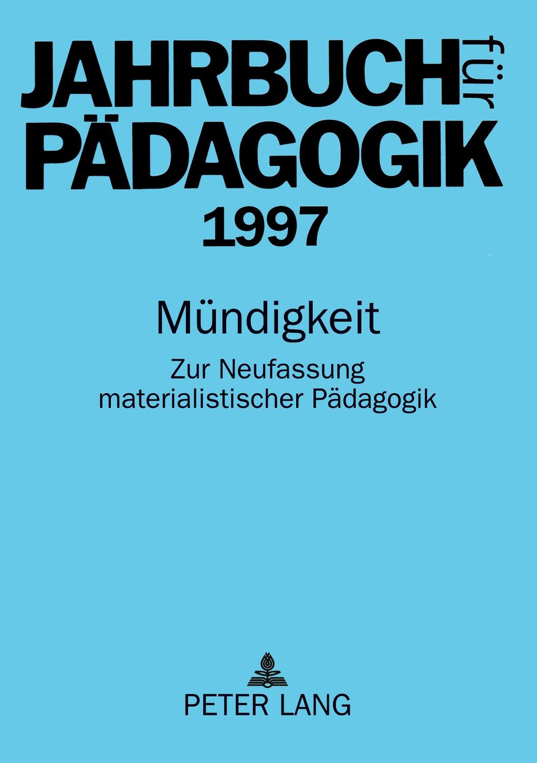 Cover: 9783631319598 | Jahrbuch für Pädagogik 1997 | Mündigkeit | Gernot Koneffke (u. a.)