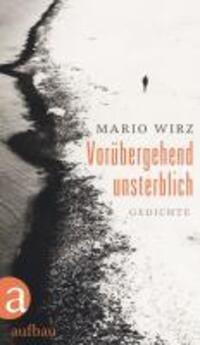 Cover: 9783351033149 | Vorübergehend unsterblich | Gedichte | Mario Wirz | Buch | 160 S.