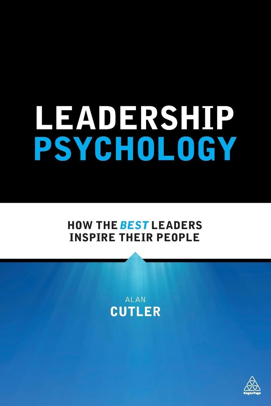 Cover: 9780749470814 | Leadership Psychology | How the Best Leaders Inspire Their People