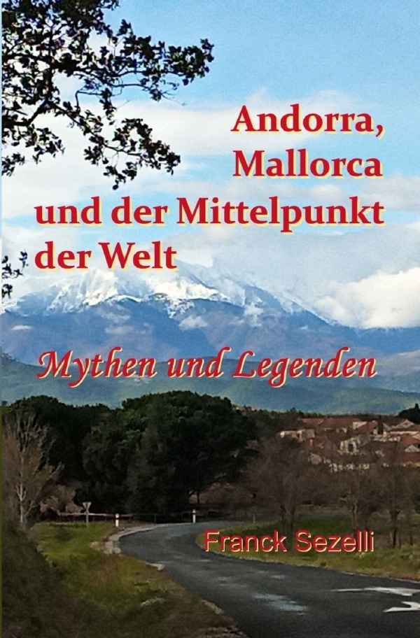 Cover: 9783757512439 | Andorra, Mallorca und der Mittelpunkt der Welt - Mythen und Legenden