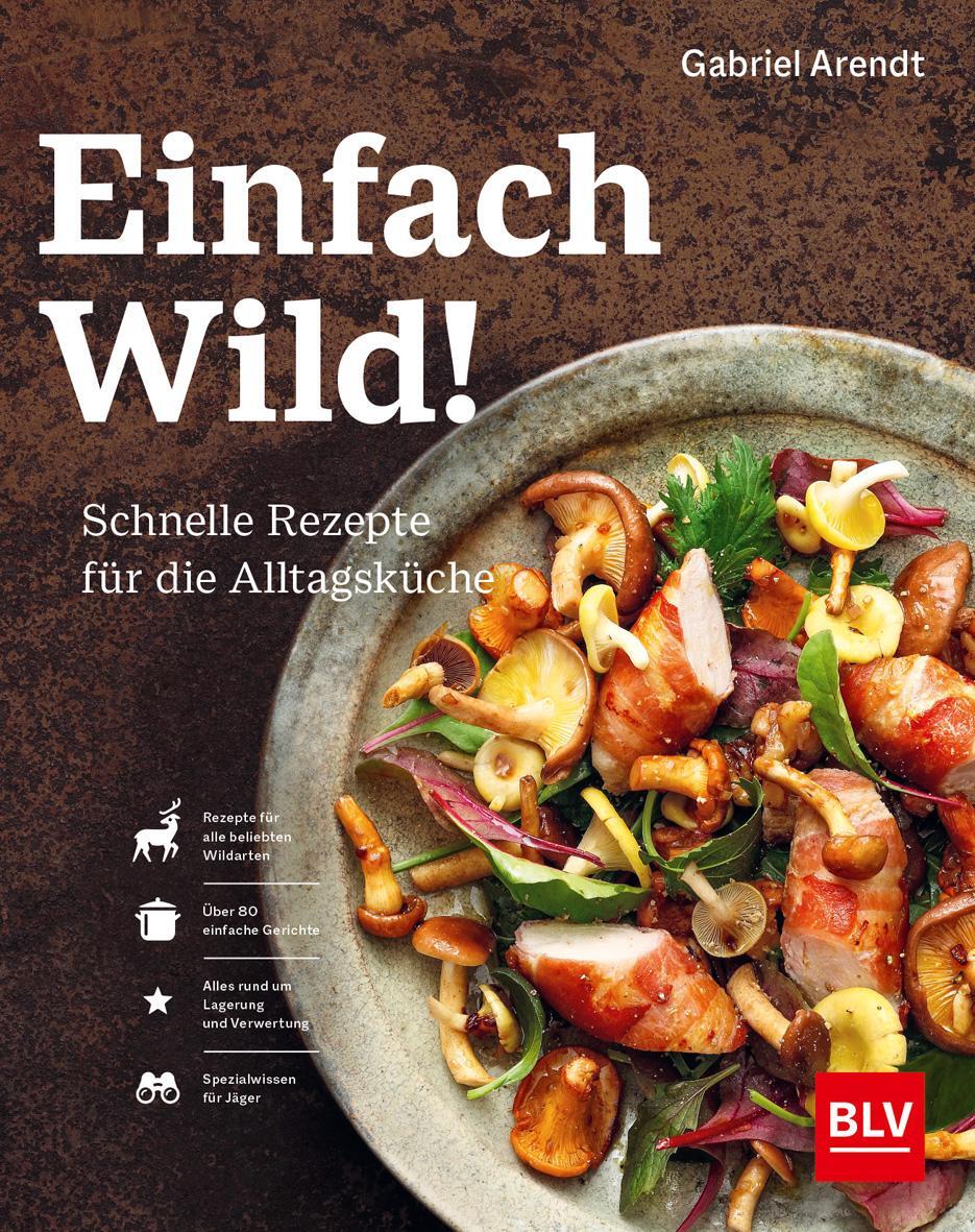 Cover: 9783967470611 | Einfach Wild | Schnelle Rezepte für die Alltagsküche | Gabriel Arendt