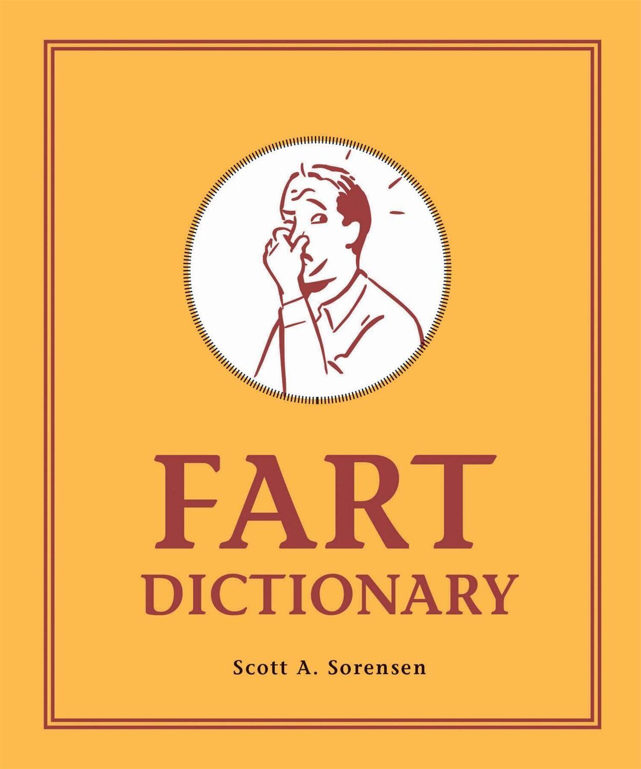 Cover: 9780762491773 | Fart Dictionary | Scott A. Sorensen | Buch | Gebunden | Englisch