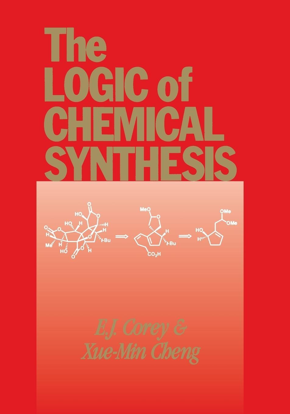 Cover: 9780471115946 | The Logic of Chemical Synthesis | E. J. Corey | Taschenbuch | 464 S.