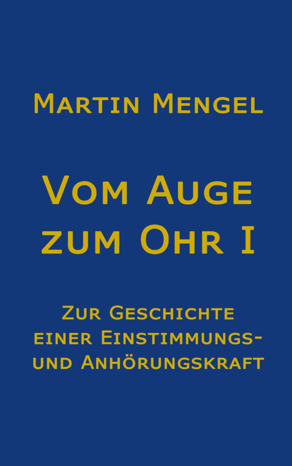 Cover: 9783754379592 | Vom Auge zum Ohr | Martin Mengel | Buch | Vom Auge zum Ohr | 322 S.