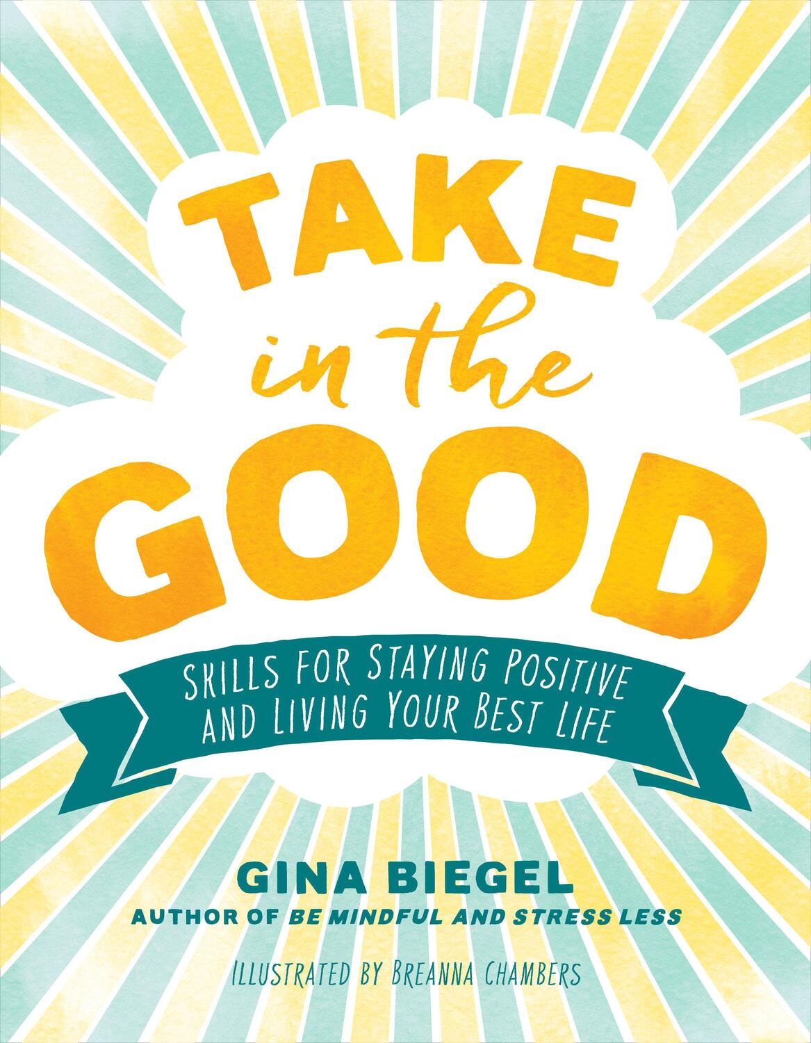 Cover: 9781611807714 | Take in the Good: Skills for Staying Positive and Living Your Best...