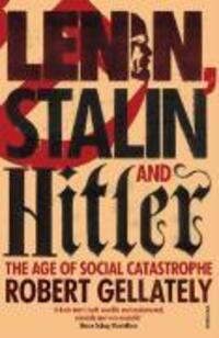 Cover: 9780712603577 | Lenin, Stalin and Hitler | The Age of Social Catastrophe | Gellately