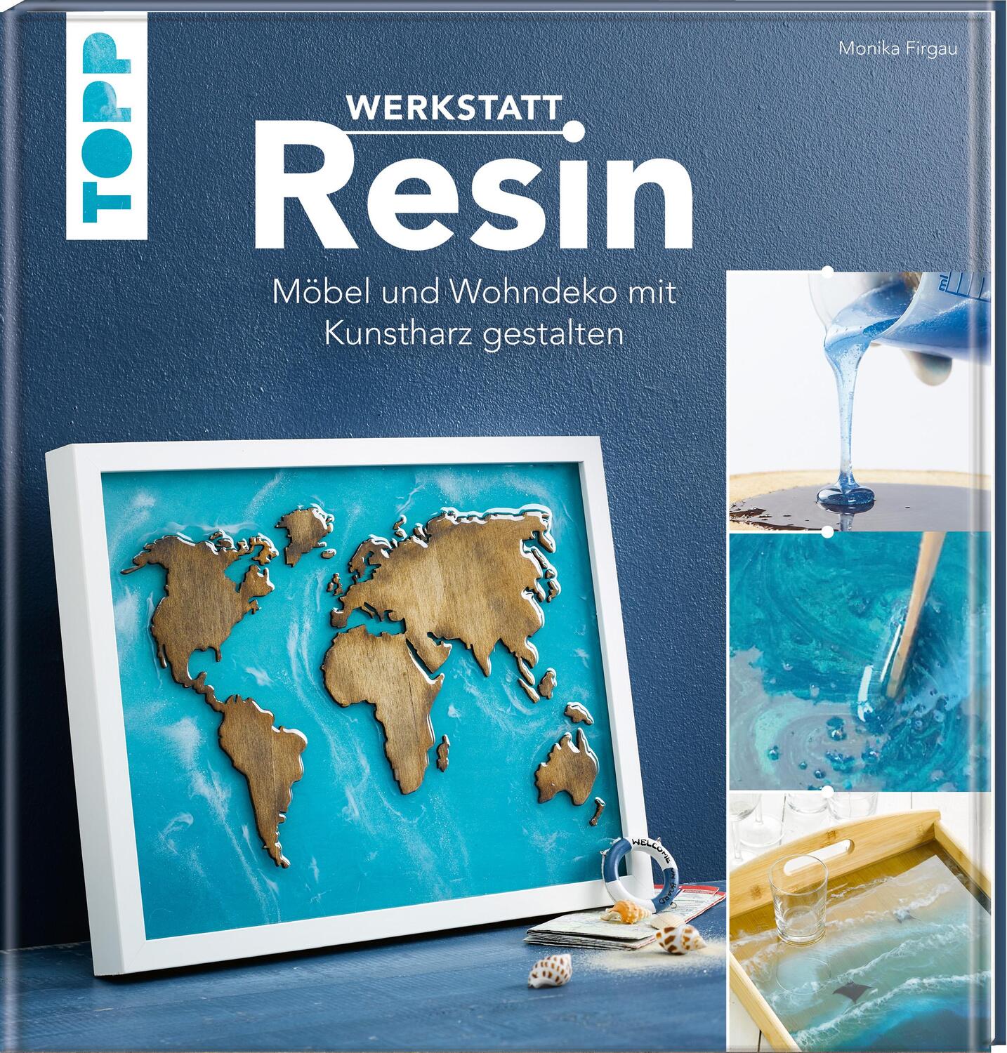 Cover: 9783772471803 | Werkstatt Resin | Möbel und Wohndeko mit Kunstharz gestalten | Firgau