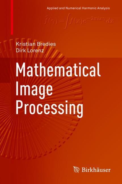 Cover: 9783030014575 | Mathematical Image Processing | Dirk Lorenz (u. a.) | Buch | Englisch