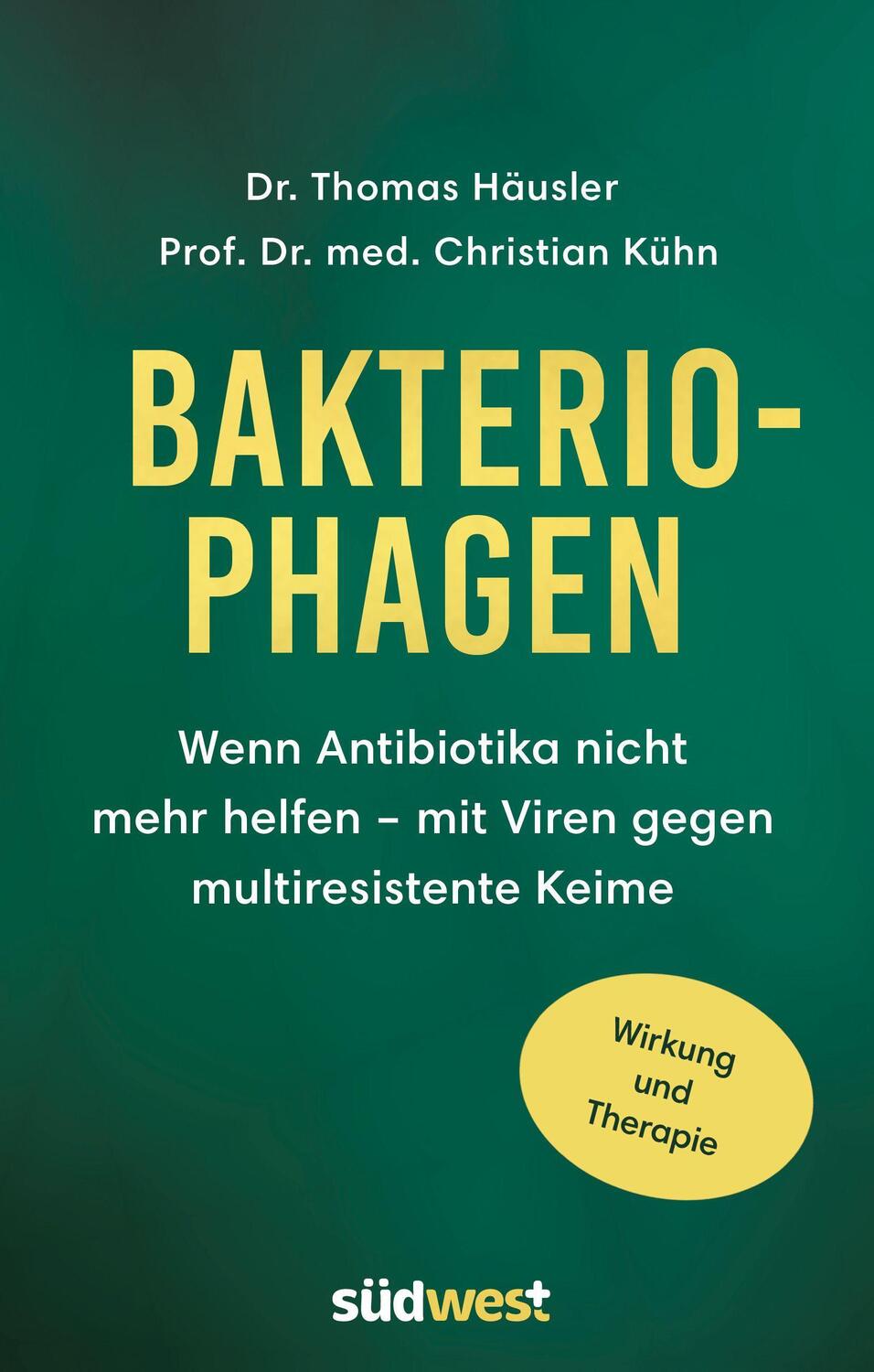 Cover: 9783517100432 | Bakteriophagen | Thomas Häusler (u. a.) | Taschenbuch | 224 S. | 2022